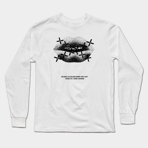 Silence is golden when you can't think of a good answer Long Sleeve T-Shirt by lildoodleTees